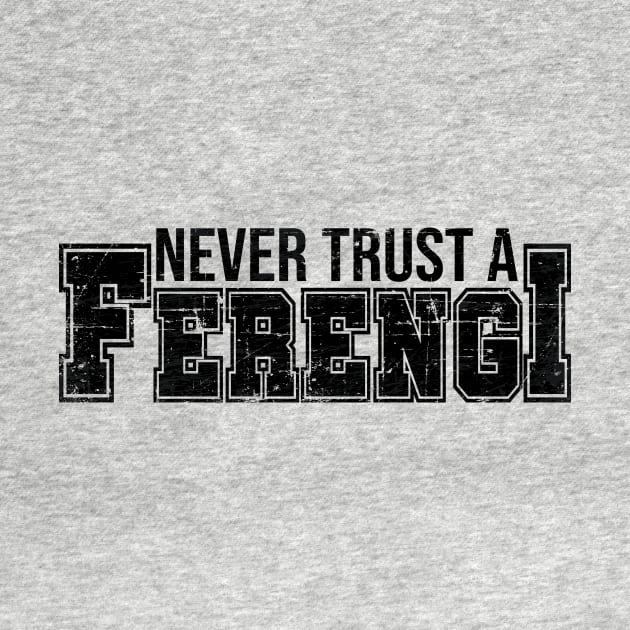 Never Trust a Ferengi (Black) by masciajames